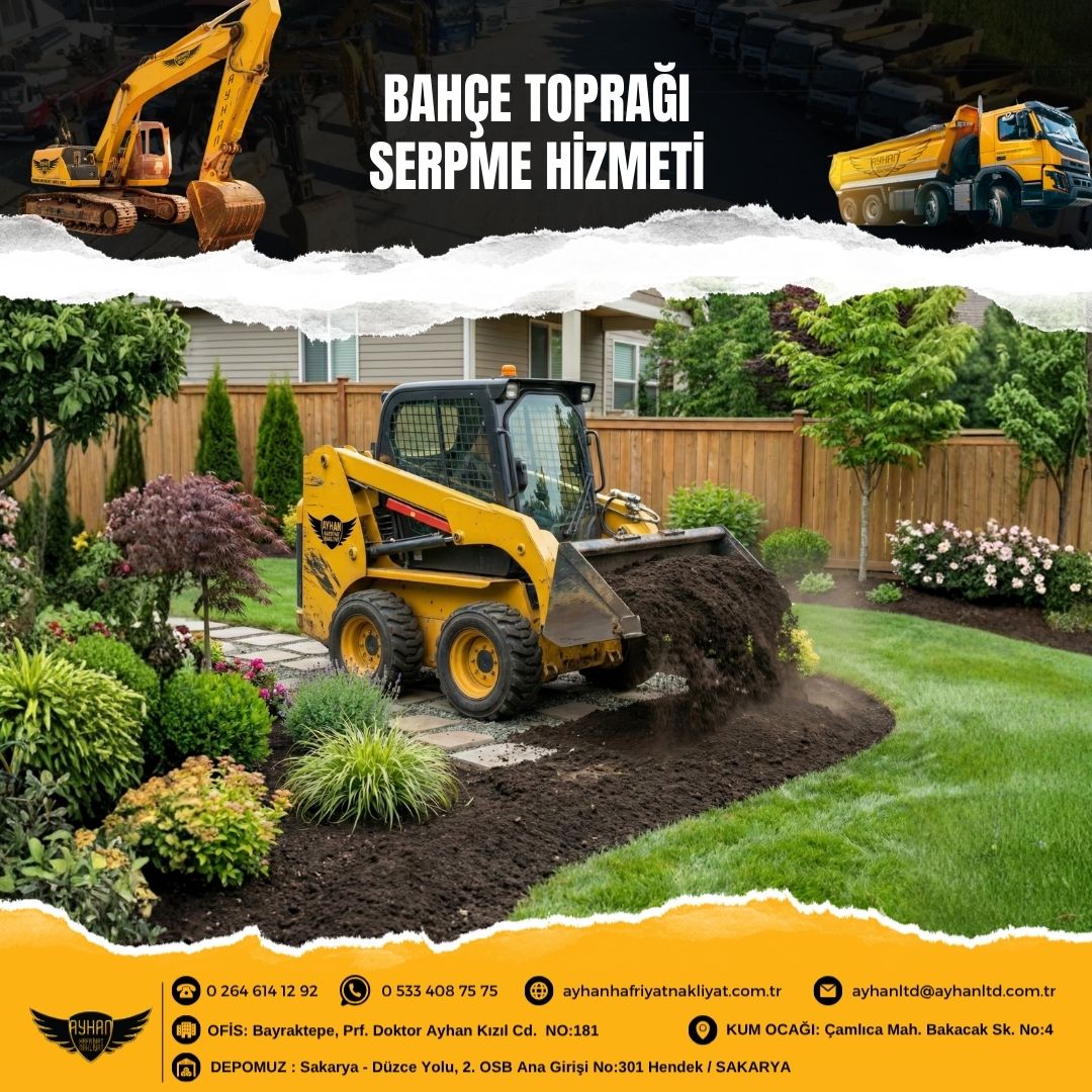 Sakarya Hendek bahçe toprağı serme hizmeti – Ayhan Hafriyat Nakliyat ile profesyonel peyzaj ve bahçe toprağı serimi