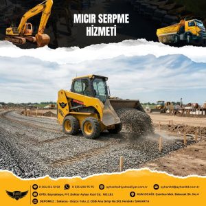 Sakarya Hendek mıcır serpme hizmeti – Ayhan Hafriyat Nakliyat ile profesyonel mıcır serimi ve zemin düzenleme çalışmaları